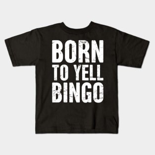 Born To Yell Bingo Kids T-Shirt